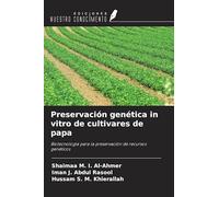 Preservación genética in vitro de cultivares de papa: Biotecnología para la preservación de recursos genéticos