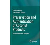 Preservation and Authentication of Coconut Products: Recent Trends and Prospects
