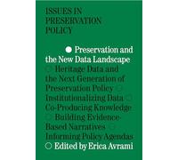 Preservation and the New Data Landscape (Issues in Preservation Policy)