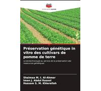 Préservation génétique in vitro des cultivars de pomme de terre: La biotechnologie au service de la préservation des ressources génétiques