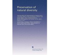 Preservation of natural diversity: Hearing before the Subcommittee on National Parks and Insular Affairs of the Committee on Interior and Insular ... session, on H.R. 8650 ... August 2, 1977
