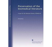 Preservation of the biomedical literature: A plan for the National Library of Medicine