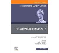 Preservation Rhinoplasty, An Issue of Facial Plastic Surgery Clinics of North America (Volume 33-2) (The Clinics: Surgery, Volume 33-2)