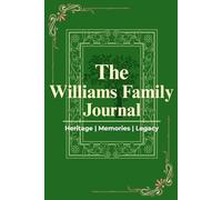 Preserve the Williams Family Legacy: One Story, One Memory, One Generation at a Time: The Williams Family Genealogy Organizer | 3-Generation Family ... and 5-Year Monthly Spreads (2026-2030)