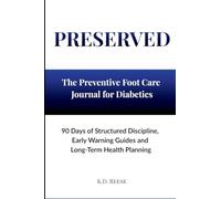 Preserved: A 90-Day Preventive Foot Care Discipline Journal