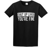 PRESERVED APRICOT Beer Lover Shut Up Liver You'Re Fine O Neck Men T Shirt Black L