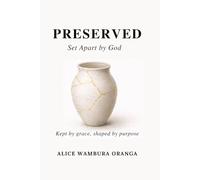 Preserved: Set Apart by God- Kept by grace ,shaped by purpose