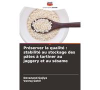 Préserver la qualité : stabilité au stockage des pâtes à tartiner au jaggery et au sésame