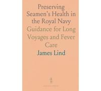 Preserving Seamen's Health in the Royal Navy: Guidance for Long Voyages and Fever Care