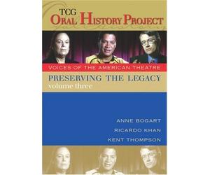 Preserving the Legacy, Volume Three: Anne Bogart, Ricardo Khan and Kent Thompson [DVD]