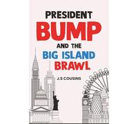 President Bump and the Big Island Brawl: A humorous satire on British Politics, War and the American take-over of Greenland
