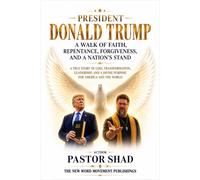 PRESIDENT DONALD TRUMP: A WALK OF FAITH, REPENTANCE, FORGIVENESS, AND A NATION’S STAND