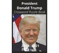 President Donald Trump Crossword Puzzle Book: Crossword Puzzles with Easy to Read Print about U.S. President Donald Trump, Achievements, History, and ... Gift for Vacations, Holidays, and Free Times