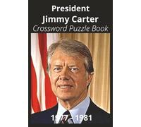 President Jimmy Carter Crossword Puzzle Book: Crossword Puzzles with Easy to Read Print about U.S. President Jimmy Carter, Achievements, History, and ... Gift for Vacations, Holidays, and Free Times
