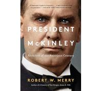 President McKinley: Architect of the American Century