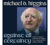Michael D. Higgins - Against All Certainty [Vinilo]
