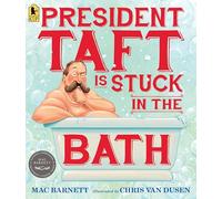 El presidente Taft está atascado en la bañera – Candlewick Press