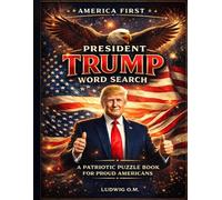 PRESIDENT TRUMP WORD SEARCH: A Patriotic Puzzle Book for Proud Americans (LOM Publishing Premium Series)