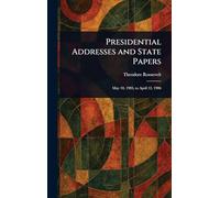Presidential Addresses and State Papers