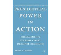 Presidential Power in Action (Evolving American Presidency)