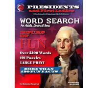 Presidents and First Ladies: United States Edition - Word Search Puzzles for Adults and Seniors: 101 Large Print Word Search Puzzles WITH More Than ... Ladies! (Global History Word Search Puzzles)
