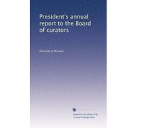 President's annual report to the Board of curators: Volume 3
