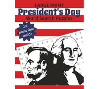 President's Day Large Print Word Search Puzzle Book: Word Searches with Easy to Read Print, 20 point font about President's Day, George Washington, ... | Gift for Vacations, Parties and Holidays