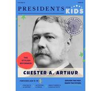 Presidents for Kids - The Chester A. Arthur Activity Book | Children's U.S. History Book with Fun Facts, Activities & Stories | Ages 5-10 [Paperback] Presidents For Kids