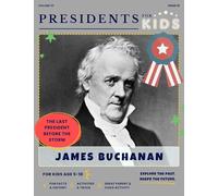 Presidents for Kids - The James Buchanan Activity Book | Children's U.S. History Book with Fun Facts, Activities & Stories | Ages 5-10 [Paperback] Presidents For Kids