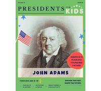Presidents for Kids - The John Adams Activity Book | Children's U.S. History Book with Fun Facts, Activities & Stories | Ages 5-10 [Paperback] Amruby LLC [Paperback] Presidents For Kids