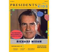 Presidents for Kids - The Richard Nixon Activity Book | Children's U.S. History Book with Fun Facts, Activities & Stories | Ages 5-10 [Paperback] Presidents For Kids