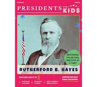 Presidents for Kids - The Rutherford B. Hayes Activity Book | Children's U.S. History Book with Fun Facts, Activities & Stories | Ages 5-10 [Paperback] Presidents For Kids