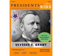 Presidents for Kids - The Ulysses S. Grant Activity Book | Children's U.S. History Book with Fun Facts, Activities & Stories | Ages 5-10 [Paperback] Presidents For Kids