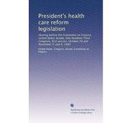 President's health care reform legislation: Hearing before the Committee on Finance, United States Senate, One Hundred Third Congress, first session, October 28 and November 3, and 4, 1993