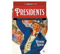 Presidents: Imaginary Moments in the Lives of America's Great: 187 (Argosy Library)