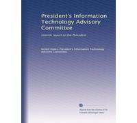 President's Information Technology Advisory Committee: interim report to the President