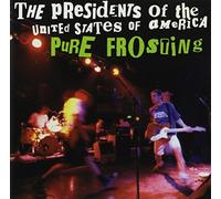 Presidents of the United State - Pure Frosting