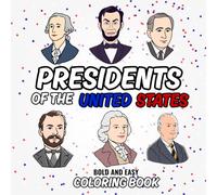 Presidents of the United States coloring book: Fun and Educational Illustrations of America’s Presidents for Kids to Learn, Color, and Discover U.S. History