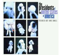 Presidents of the Usa - Freaked Out and Small
