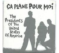 Presidents of the Usa, the - Ca Plane Pour Moi
