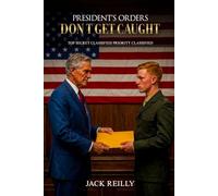 President's Orders: Don't Get Caught