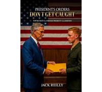 President's Orders: Don't Get Caught