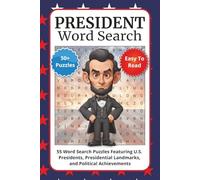 Presidents Word Search Puzzle Book: 55 Engaging Word Search Puzzles Featuring U.S. Presidents, Presidential Landmarks, and Famous Political Achievements