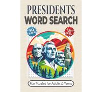 Presidents Word Search Puzzle Book: Relaxing Word Search Puzzles Featuring U.S. Presidents and American History