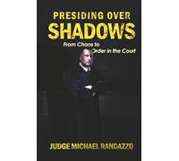 Presiding Over Shadows: From Chaos to Order in the Court