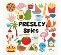 Presley Spies with a Little Eye: A Fun and Engaging Search and Find Book for Kids Ages 3-6