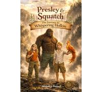 Presley & Squatch: The Journey to Whispering Hollow