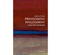 Presocratic Philosophy: A Very Short Introduction (Very Short Introductions)
