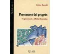 Presoneres Del Progres Fragmentacio I Felicitat Femenina
