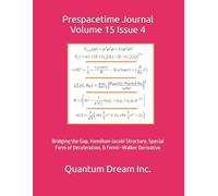 Prespacetime Journal Volume 15 Issue 4: Bridging the Gap, Hamilton-Jacobi Structure, Special Form of Deceleration, & Fermi-Walker Derivative